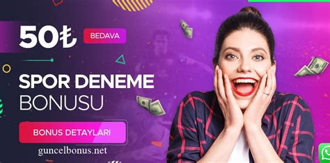 Şimdi Deneme Bonusu Al ve Kazanmaya Başla